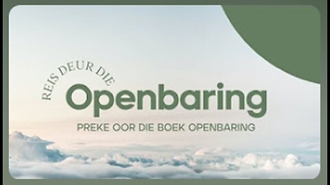 0.6_Die Boek Openbaring - Volgorde van profetiese gebeure in die boek Openbaring