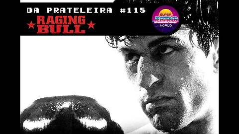 DA PRATELEIRA #115. Touro Indomável (RAGING BULL, 1980)