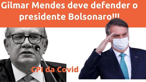 Gilmar Mendes deve ser convocado para a CPI para defender Bolsonaro?