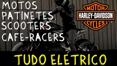 Harley-Davidson Lança o setor ELÉTRICO de motos, patinetes, scooters, café racer, o LiveWire