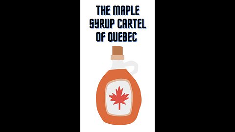 The Maple Syrup Cartel of Quebec