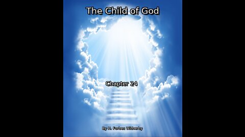 The Child of God, by H. Forbes Witherby, Chapter 24