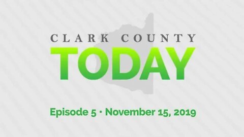 Clark County TODAY • Episode 5 • Nov. 15, 2019