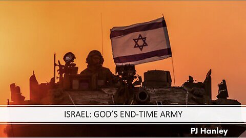 Israel: God's End-Time Army - PJ Hanley