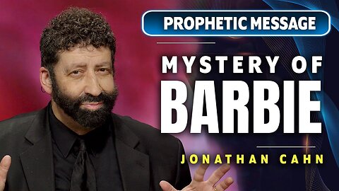 Jonathan Cahn Prophetic: The Mystery Of Barbie, Ishtar, and Smashed Babies!