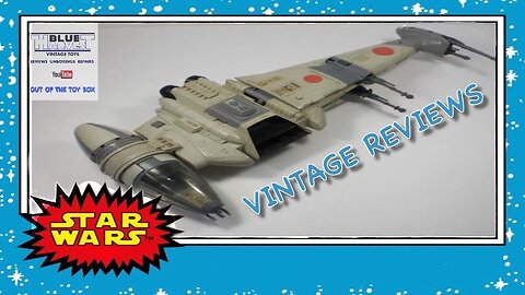 VINTAGE STAR WARS REVIEWS: B-WING FIGHTER