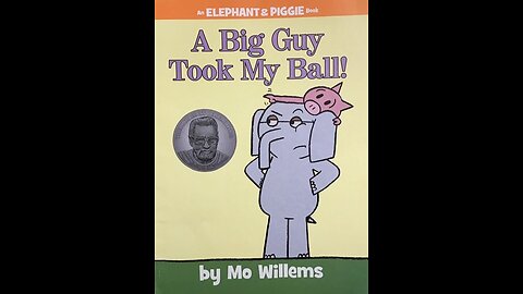 An Elephant & Piggie Book | A Big Guy Took My Ball