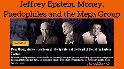 Jeffrey Epstein Money, Paedophiles and the Mega Group