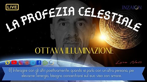 8- LA PROFEZIA CELESTIALE - OTTAVA ILLUMINAZIONE - LUCA NALI