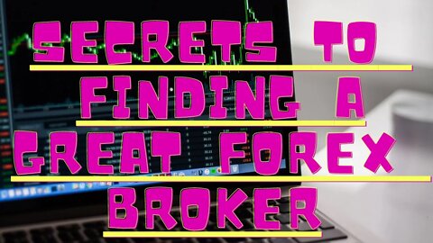 SECRETS TO FINDING A GREAT FOREX TRADING BROKER