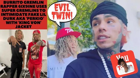 @Tekashi 6ix9ine Uses Super Gremlins to Intimidate Replica @Lil Durk/ 'Perkio' w/ '@King Von' Jacket