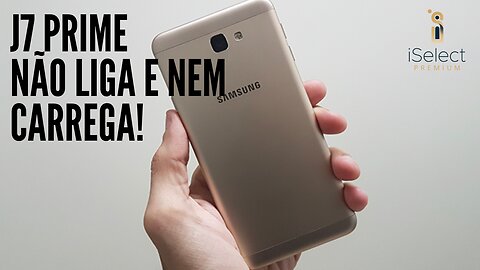 J7 Prime não Liga e nem carrega, Veja essa dica simples!