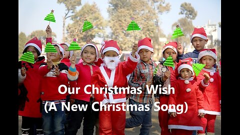 Our Christmas Wish (A New Christmas Song)