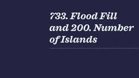 733 Flood Fill and 200 Number of Islands