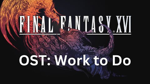 Final Fantasy 16 OST 031: Work to Do