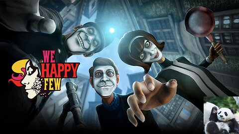 We Happy Few - (No VoiceOver) Part 2