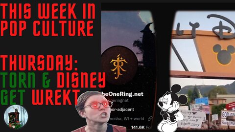 This Week in Pop Culture: Thursday - DOUBLE FEATURE! BOYCOTT DIsney & TORn ROASTED by WOKE MOB!