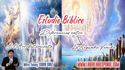 DIFERENCIAS ENTRE EL RAPTO & LA SEGUNDA VENIDA DE CRISTO - Parte1 - EDGAR CRUZ MINISTRIES