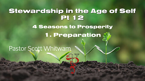 Stewardship in the Age of Self Pt 12 - 4 Seasons to Prosperity 1. Preparation | ValorCC