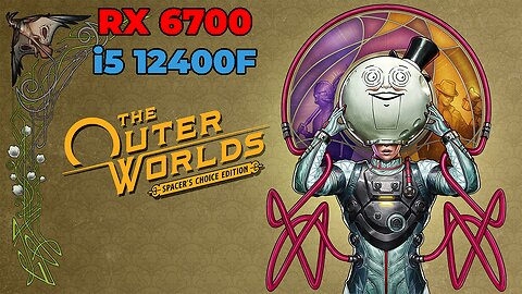 The Outer Worlds | RX 6700 + i5 12400f | Ultra Settings | Benchmark