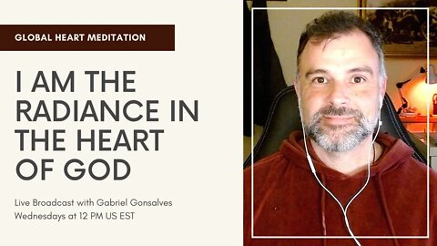 GLOBAL HEART MEDITATION | I AM the Radiance in the Heart of God