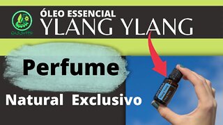 YLANG YLANG, UM PERFUME DE ÓLEO ESSENCIAL | SOLUÇÕES NATURAIS PARA UMA VIDA MELHOR