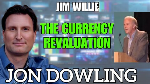 Currency Revaluation Breakdown: Jim Willie Discusses with Jon Dowling