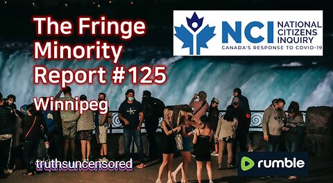 The Fringe Minority Report #125 National Citizens Inquiry Winnipeg