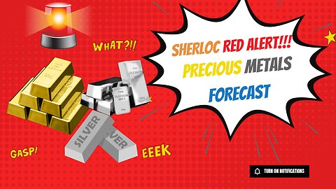 SHERLOC RED ALERT - Precious Metals Research Report