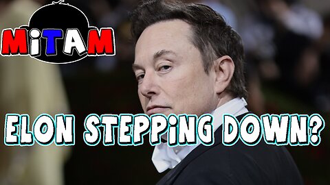 Elon Musk Stepping Down From Twitter? - MITAM