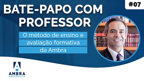 O método de ensino e de avaliação formativa da Ambra - #01 Bate-papo com Professor - Éderson Porto