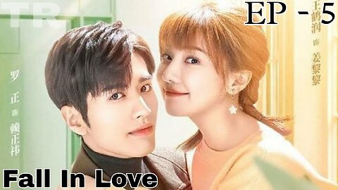 Fall In Love Episode 5 In Hindi Dubbing | Chinese Drama Hindi Dubbed