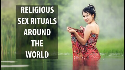 SEX RITUALS IN DIFFERENT PARTS OF THE WORLD | Educational