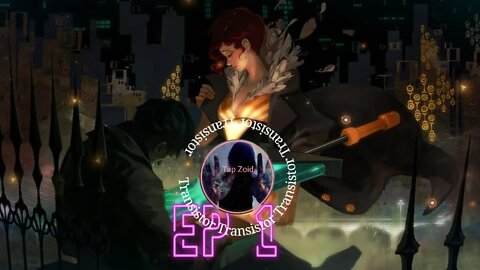 Let's Play - Transistor (It Gets Real) Episode 1