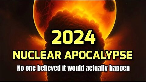 2024 NUCLEAR APOCALYPSE