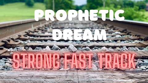 Prophetic Dream - Strong Fast Track (You are on the Right Track)