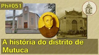 A história do distrito de Mutuca | Ph051