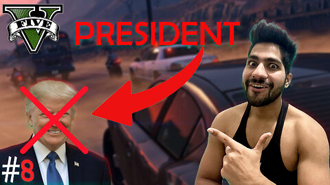 PRESIDENT KILLED | #GTAV | #8