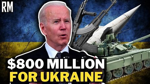 BREAKING: Biden Okays $800M in Weapons to Ukraine