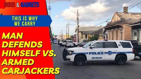 Man Defends Himself vs Armed Carjackers: THIS Is Why We Carry