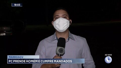 Manhuaçu: Polícia Civil prende homem e cumpre mandados