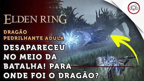 Elden Ring, Boss Fight, Alguém sabe me dizer para onde o Dragão Pedrilhante Adula foi? | super dica