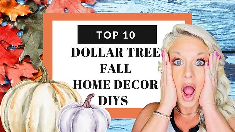 Top 10 Dollar Tree Fall Home Decor DIY’s, Dollar Tree Fall DIY’s, Blessed Beyond Measure