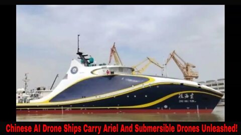 China Now Has AI Drone Ships Carrying Ariel and Underwater Drones?