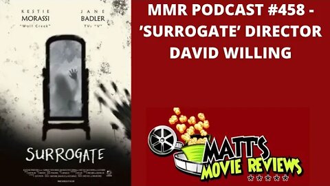 #458 - 'Surrogate' Director David Willing | Matt's Movie Reviews Podcast