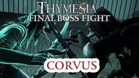 Thymesia - Corvus Final Boss Fight (Crazy Hard!)