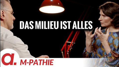 M-PATHIE – Zu Gast heute: Alina Lessenich „Das Milieu ist alles”