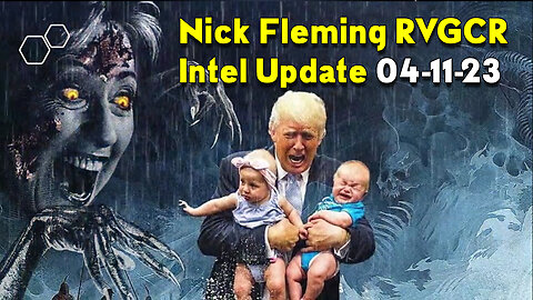 Nick Fleming RVGCR Intel Update April 11, 2023