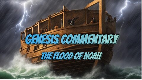 Genesis Commentary - The End of The World (Chapters 6,7,8&9)