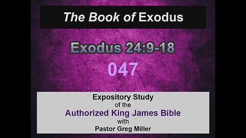 047 Exodus 24:9-18 (Exodus Studies)